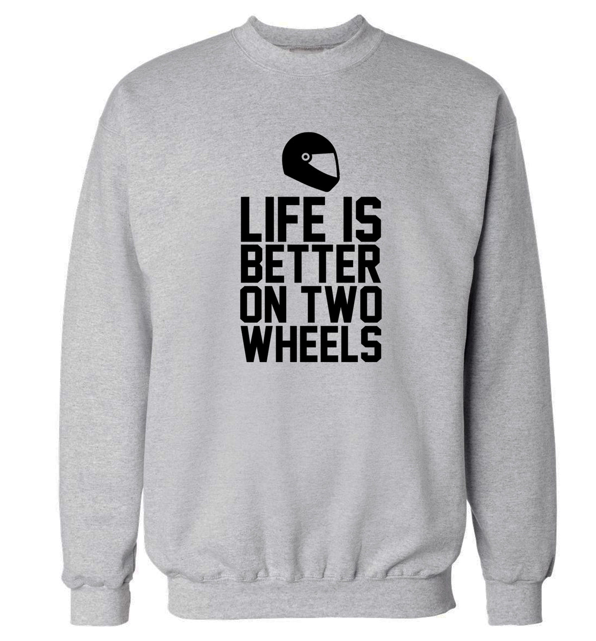 Life is better on two wheels Adult's unisex grey Sweater 2XL