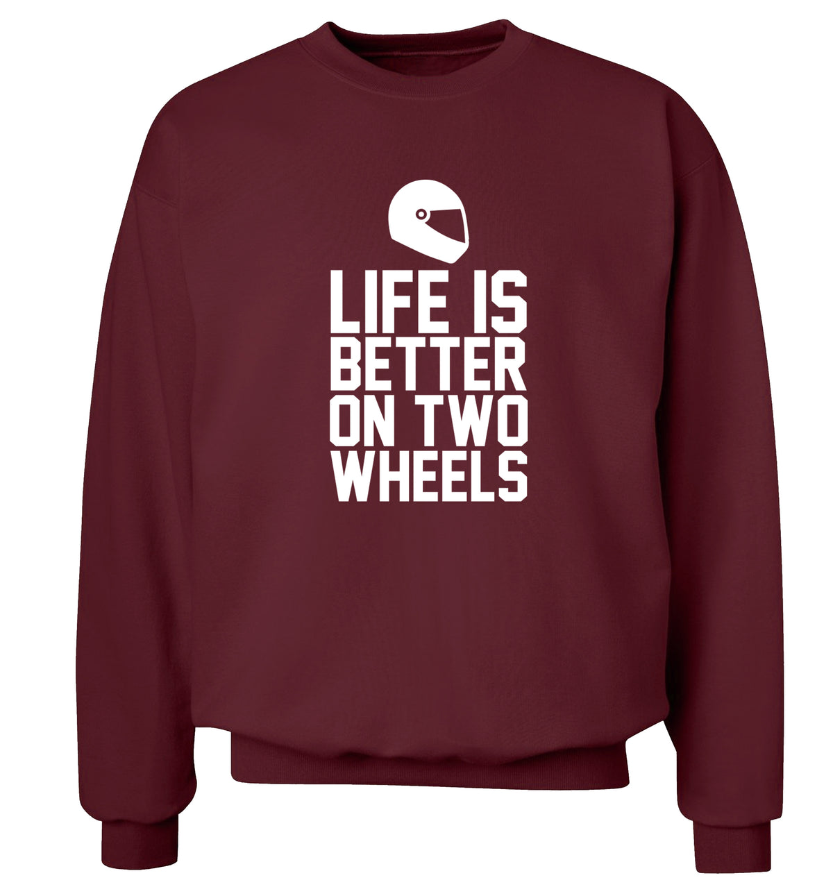Life is better on two wheels Adult's unisex maroon Sweater 2XL