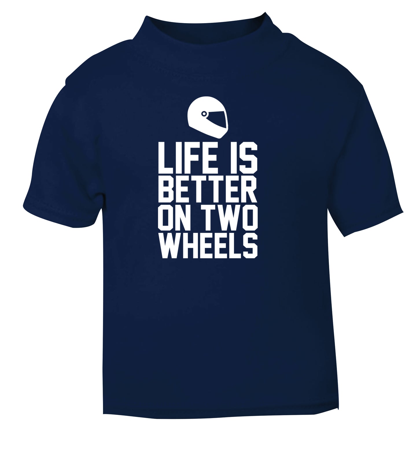 Life is better on two wheels navy Baby Toddler Tshirt 2 Years