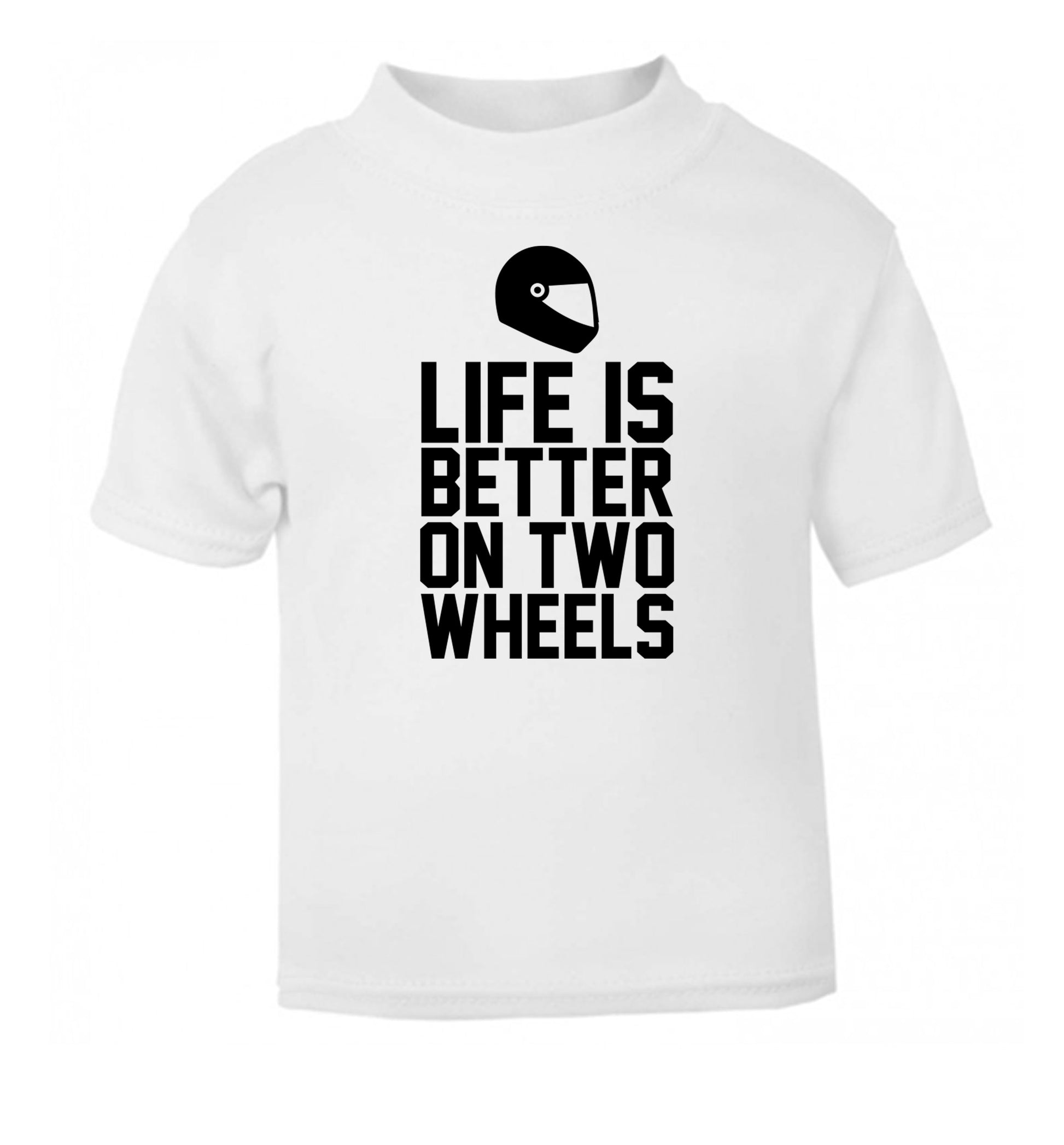 Life is better on two wheels white Baby Toddler Tshirt 2 Years