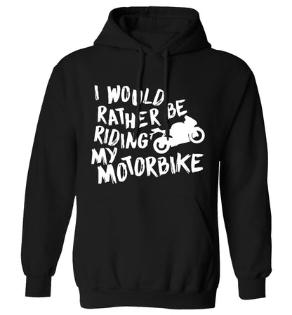 I would rather be riding my motorbike adults unisex black hoodie 2XL