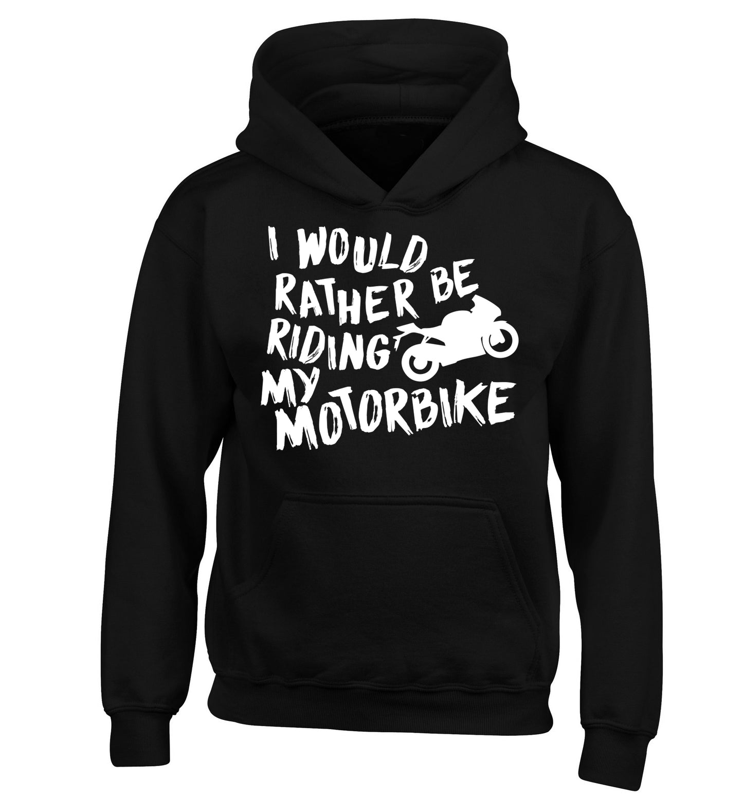 I would rather be riding my motorbike children's black hoodie 12-13 Years