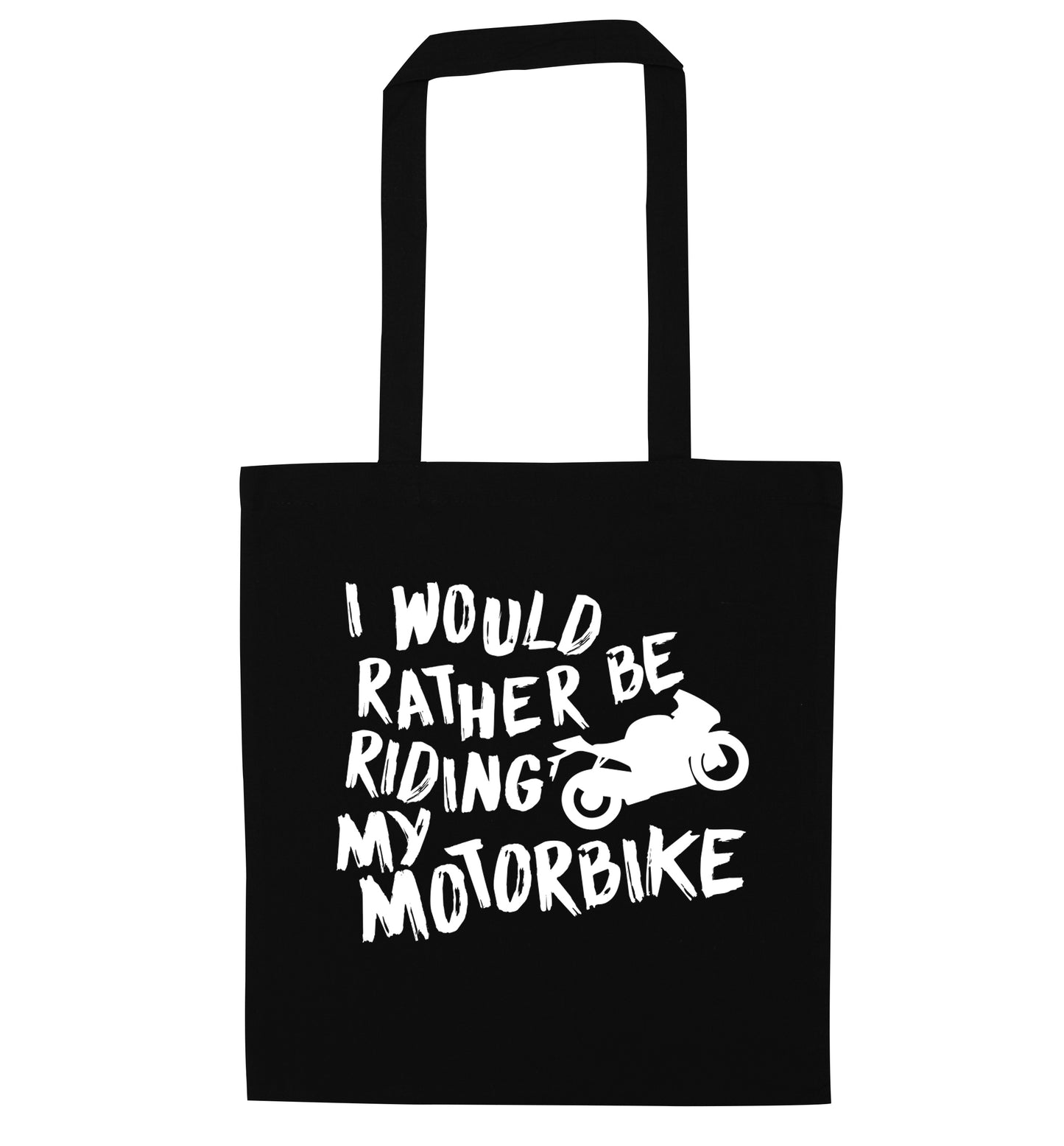 I would rather be riding my motorbike black tote bag