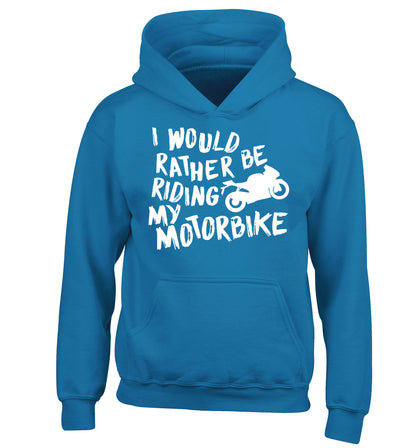 I would rather be riding my motorbike children's blue hoodie 12-13 Years