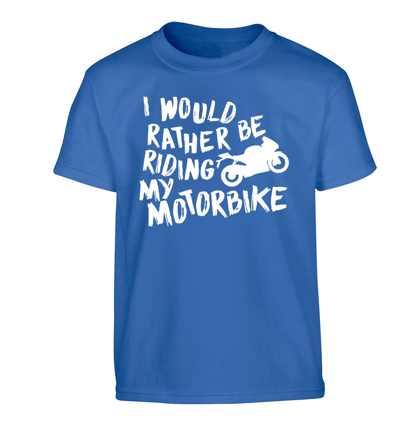 I would rather be riding my motorbike Children's blue Tshirt 12-13 Years