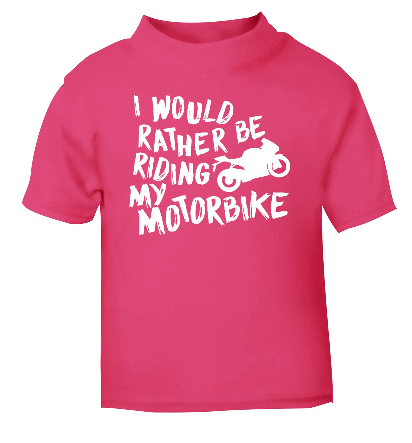 I would rather be riding my motorbike pink Baby Toddler Tshirt 2 Years