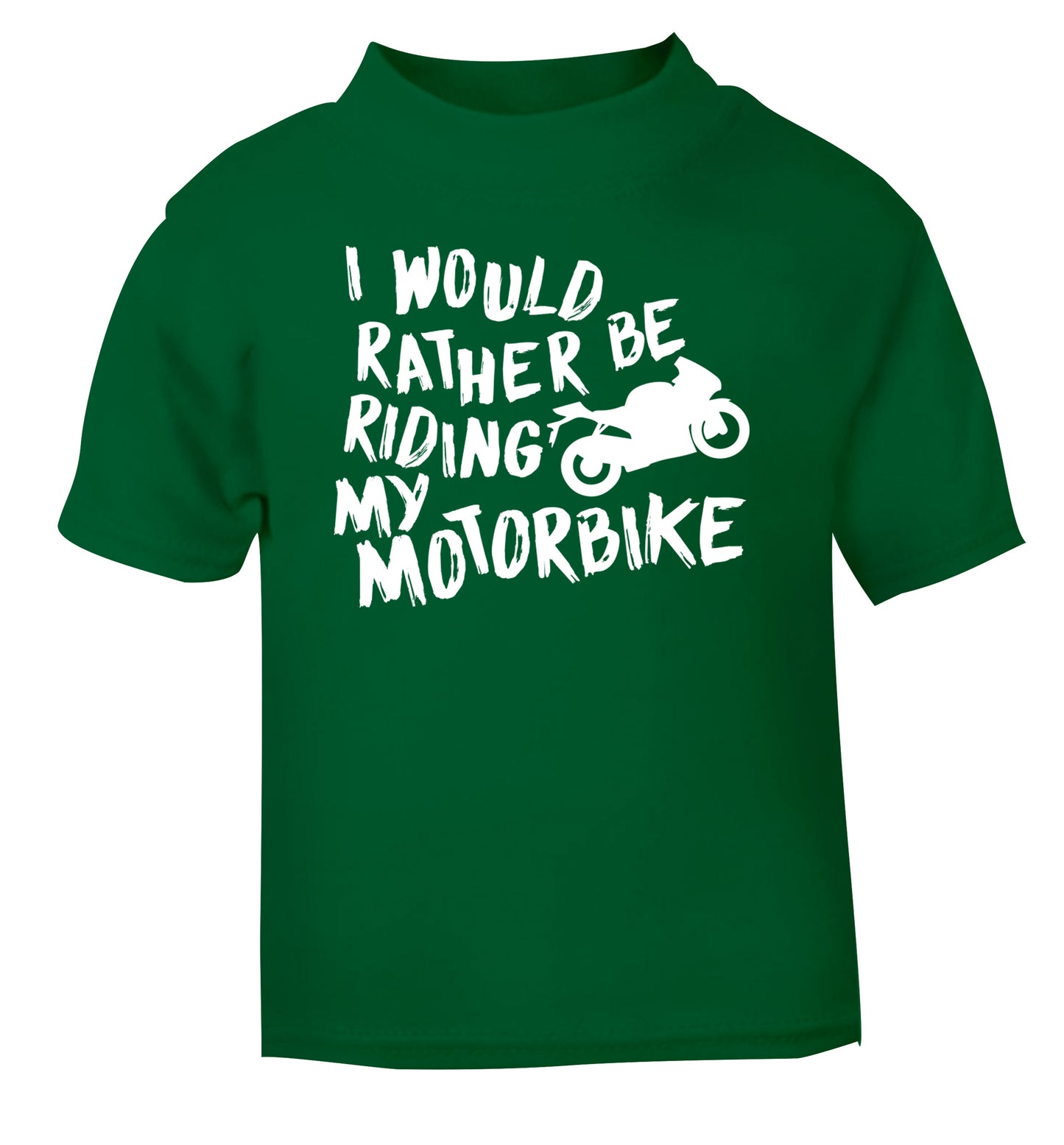 I would rather be riding my motorbike green Baby Toddler Tshirt 2 Years
