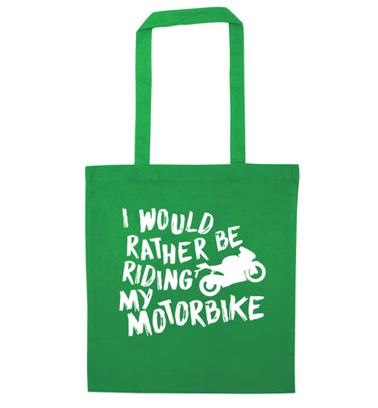 I would rather be riding my motorbike green tote bag