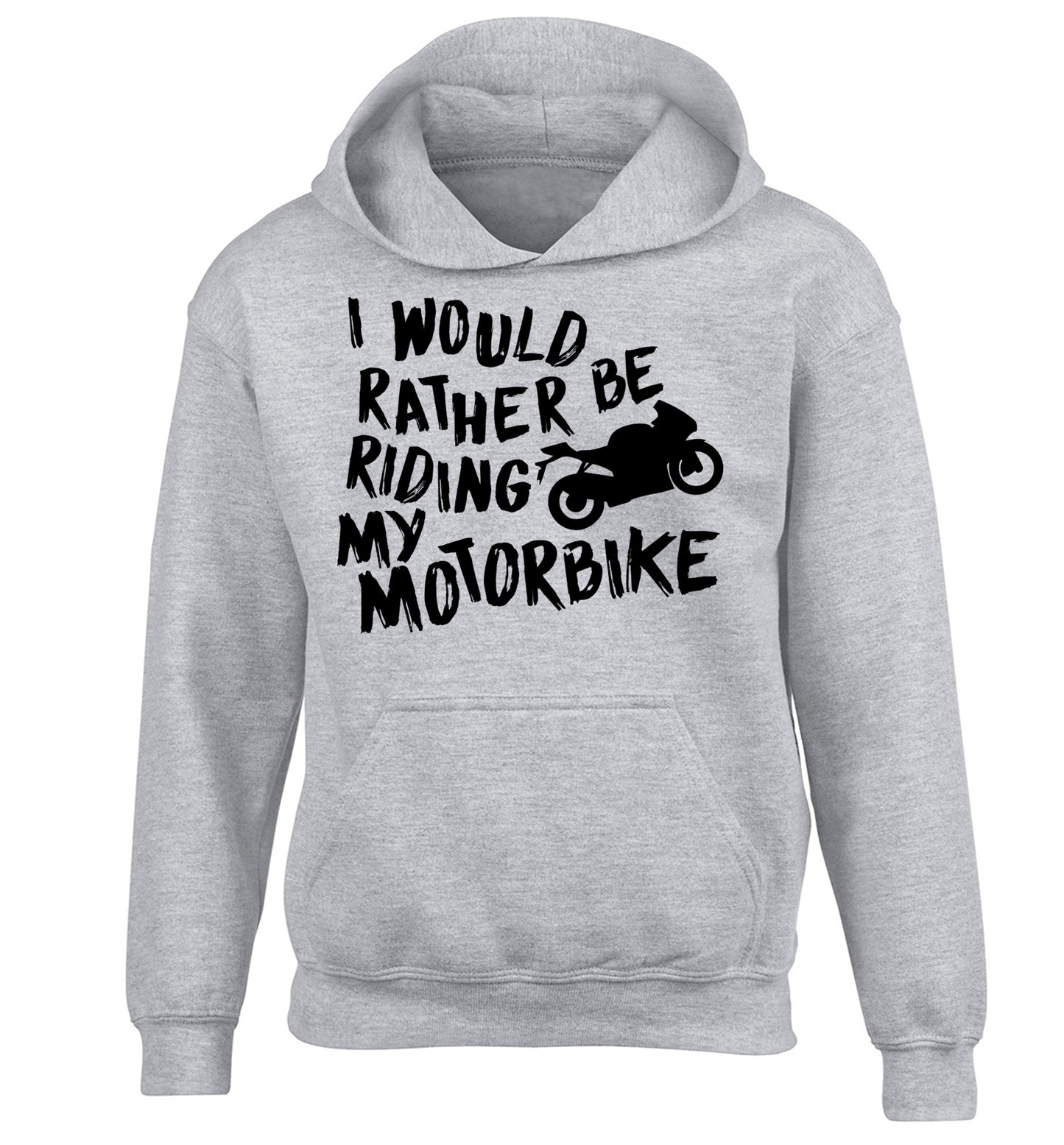 I would rather be riding my motorbike children's grey hoodie 12-13 Years
