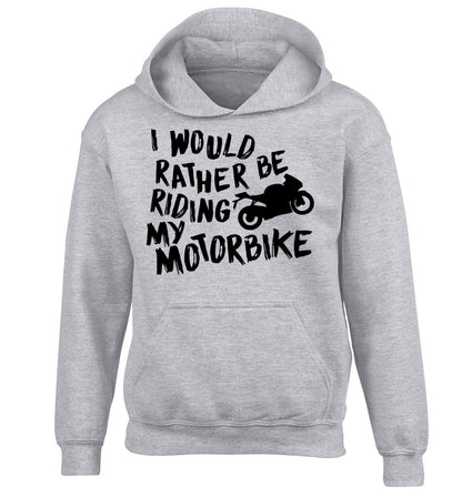 I would rather be riding my motorbike children's grey hoodie 12-13 Years