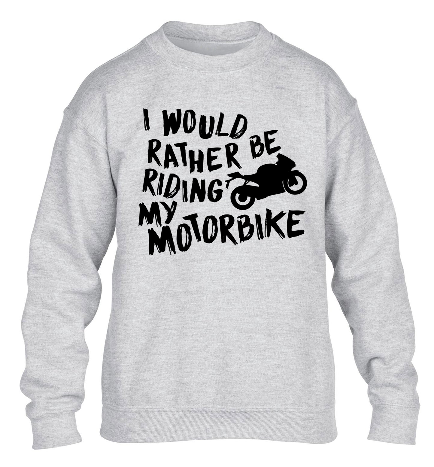 I would rather be riding my motorbike children's grey sweater 12-13 Years