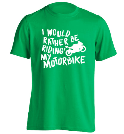 I would rather be riding my motorbike adults unisex green Tshirt 2XL