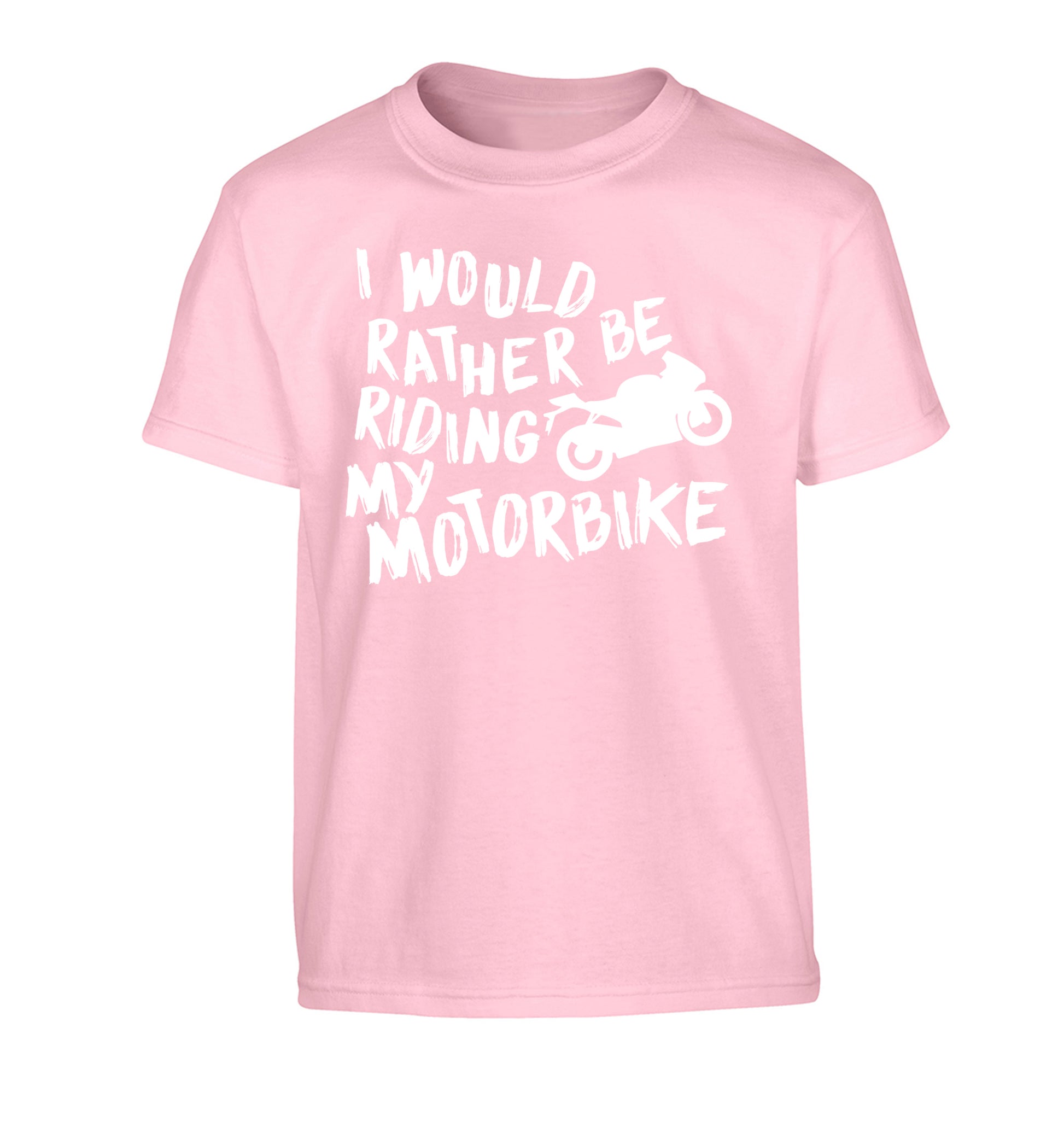 I would rather be riding my motorbike Children's light pink Tshirt 12-13 Years