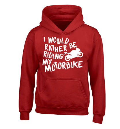I would rather be riding my motorbike children's red hoodie 12-13 Years