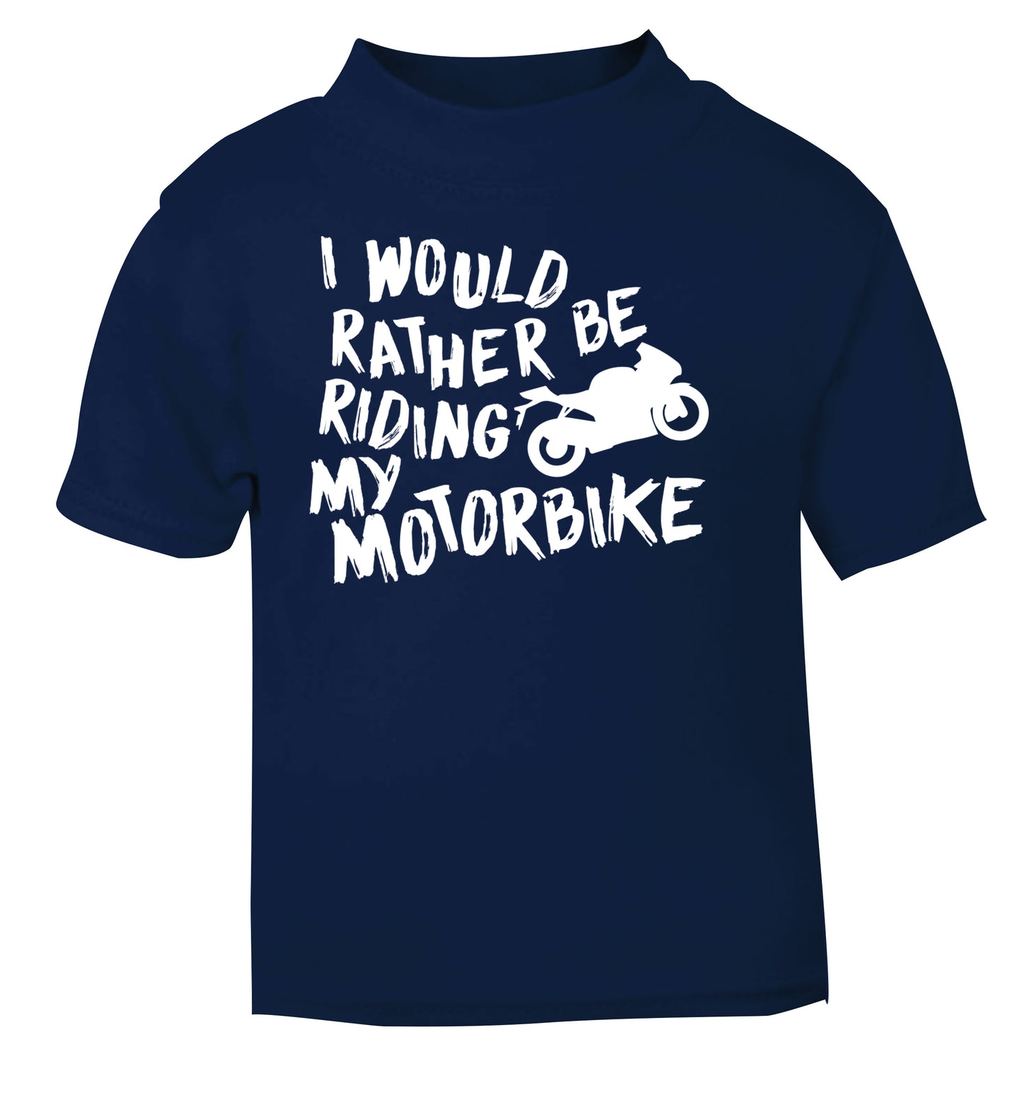 I would rather be riding my motorbike navy Baby Toddler Tshirt 2 Years