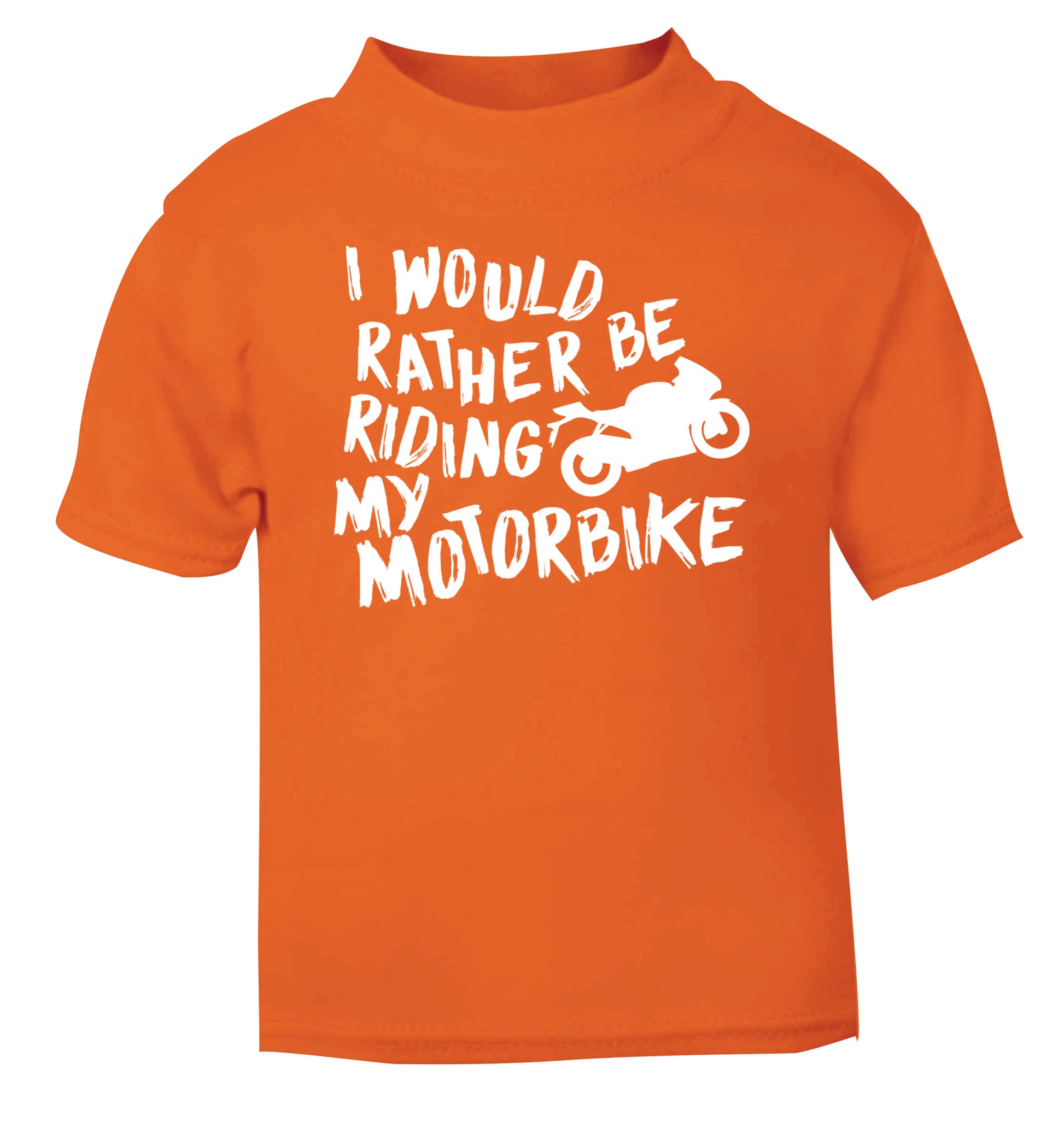 I would rather be riding my motorbike orange Baby Toddler Tshirt 2 Years