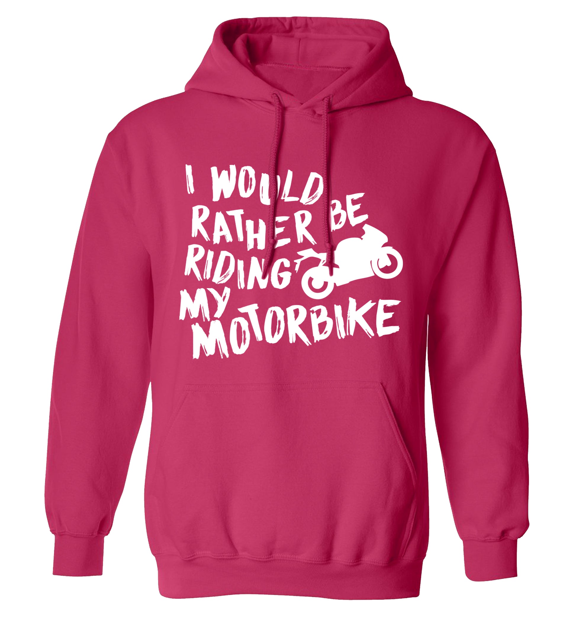 I would rather be riding my motorbike adults unisex pink hoodie 2XL