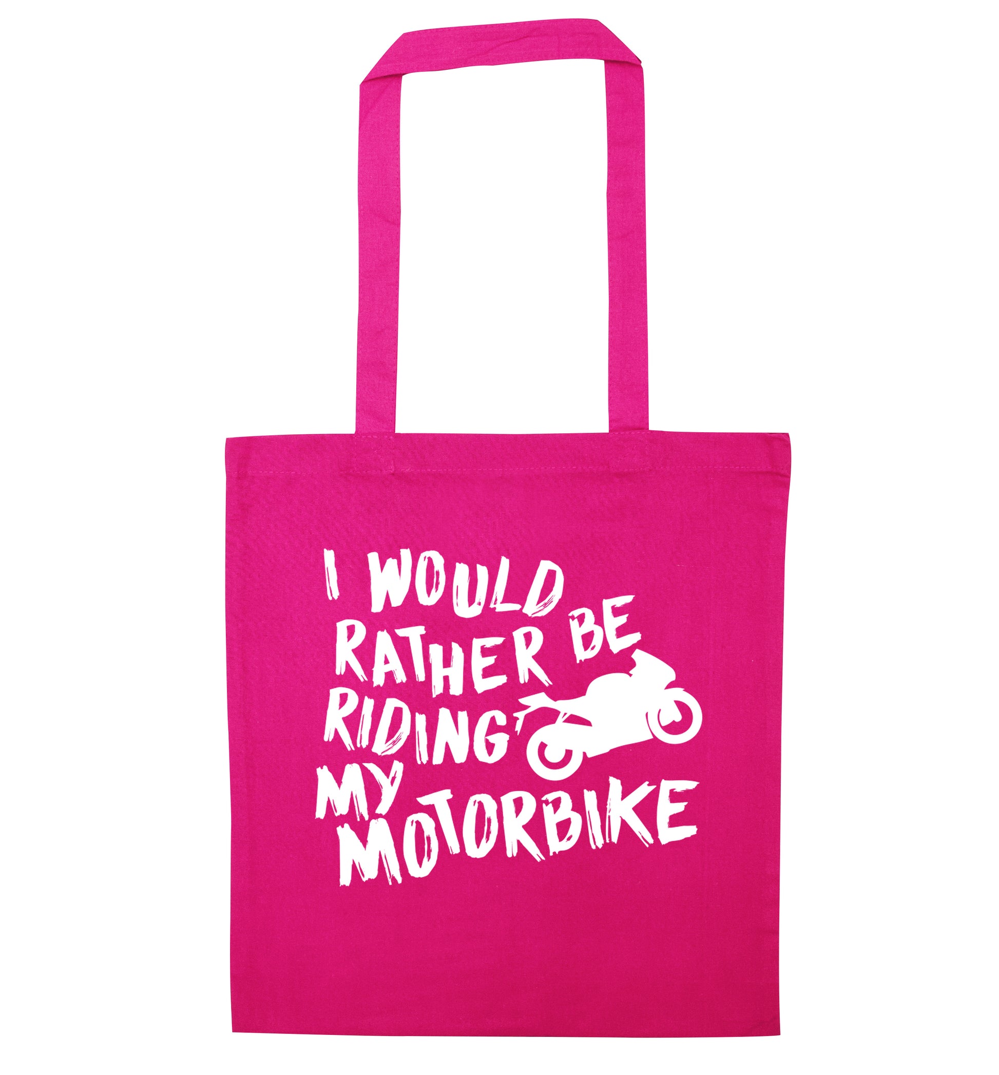 I would rather be riding my motorbike pink tote bag