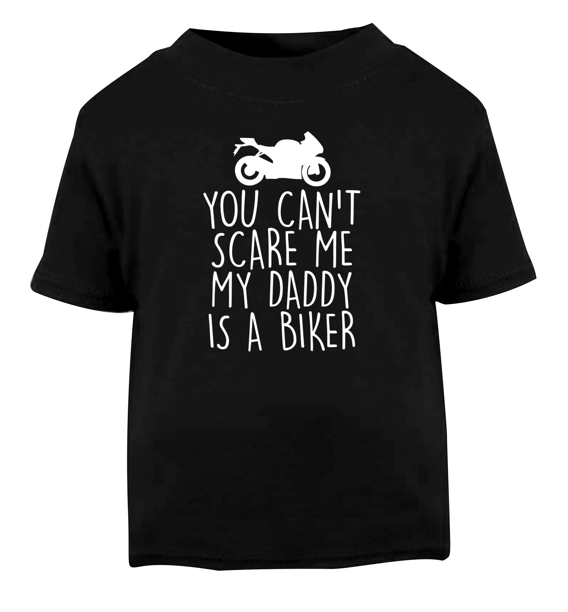 You can't scare me my daddy is a biker Black Baby Toddler Tshirt 2 years