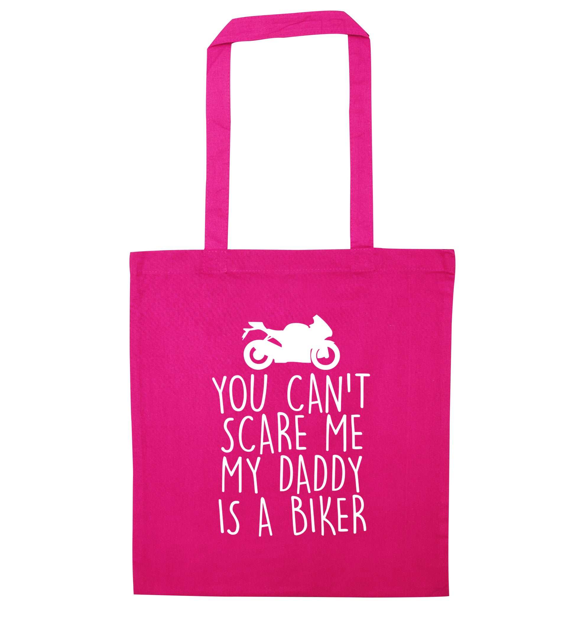 You can't scare me my daddy is a biker pink tote bag