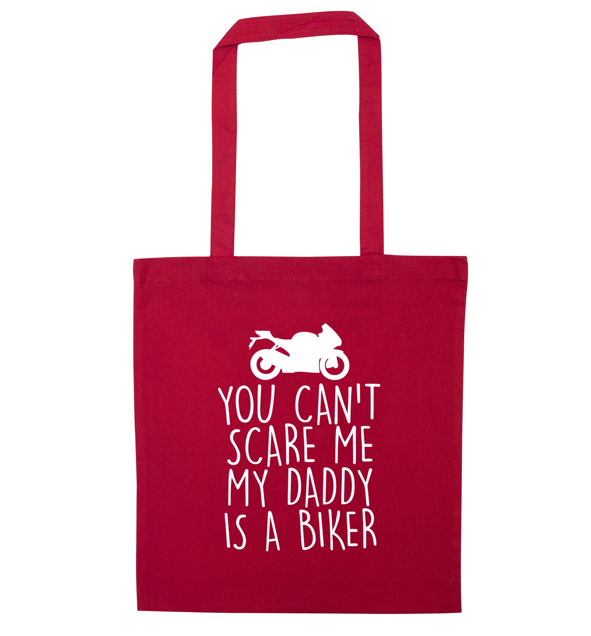 You can't scare me my daddy is a biker red tote bag