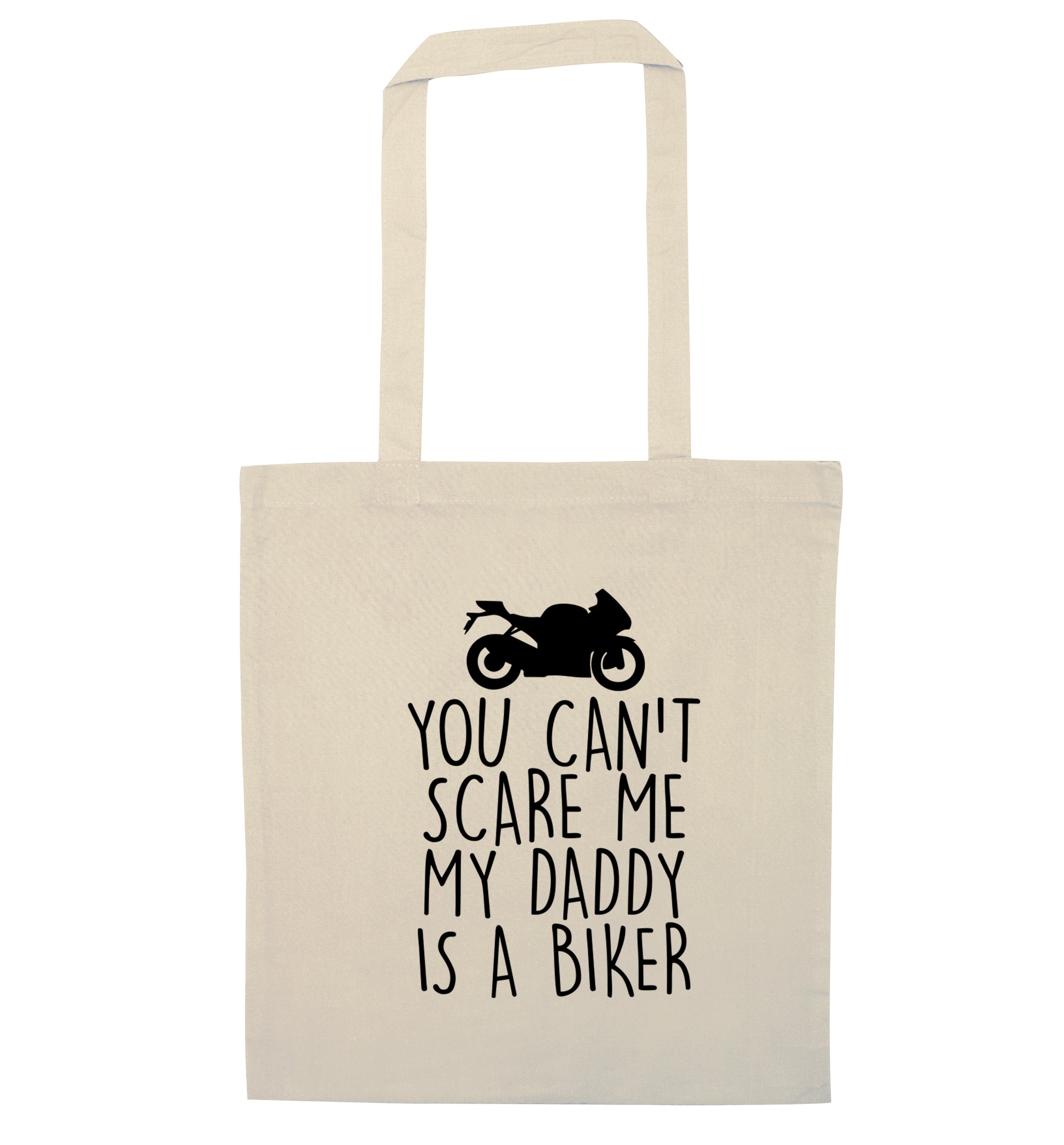 You can't scare me my daddy is a biker natural tote bag