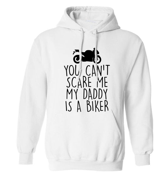 You can't scare me my daddy is a biker adults unisex white hoodie 2XL