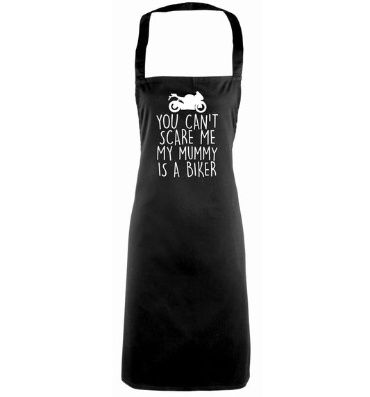You can't scare me my mummy is a biker black apron
