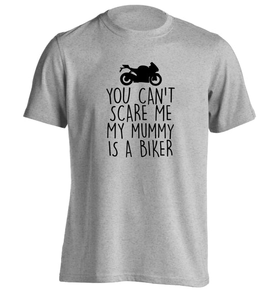 You can't scare me my mummy is a biker adults unisex grey Tshirt 2XL