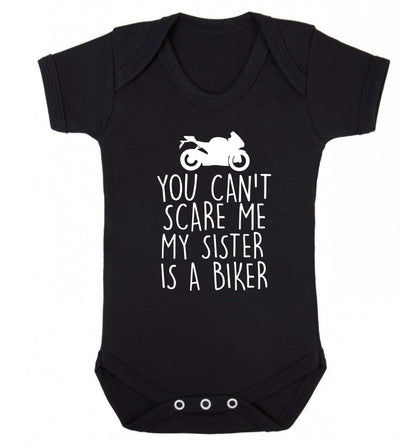 You can't scare me my sister is a biker Baby Vest black 18-24 months