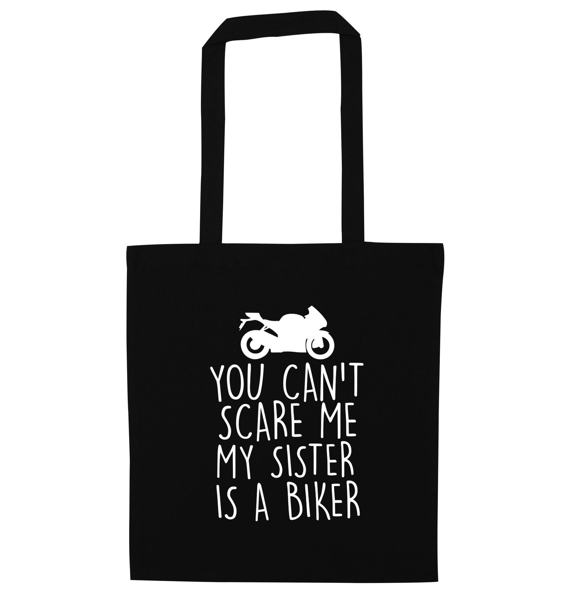 You can't scare me my sister is a biker black tote bag