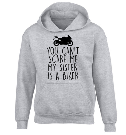 You can't scare me my sister is a biker children's grey hoodie 12-13 Years