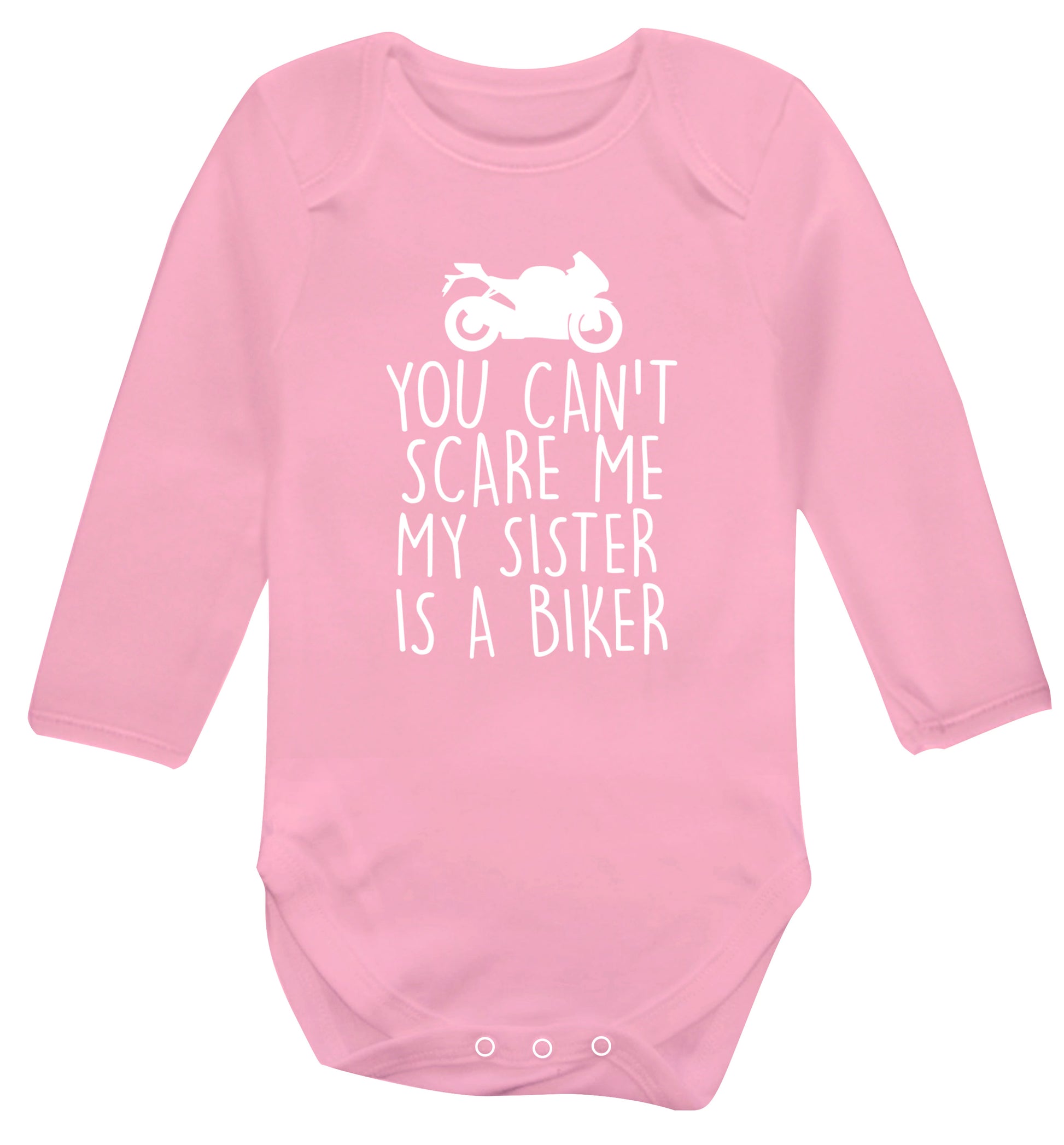 You can't scare me my sister is a biker Baby Vest long sleeved pale pink 6-12 months