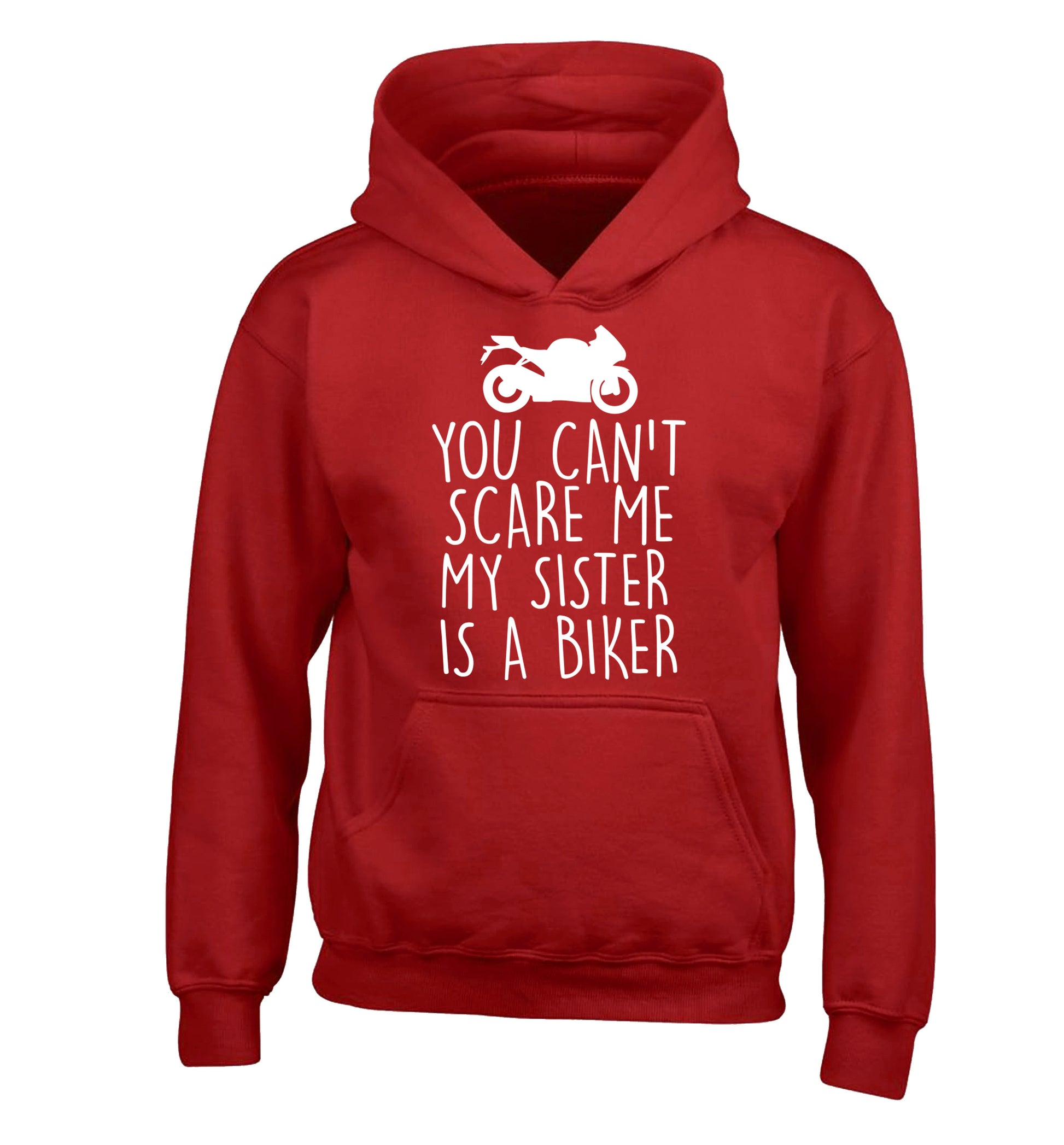 You can't scare me my sister is a biker children's red hoodie 12-13 Years
