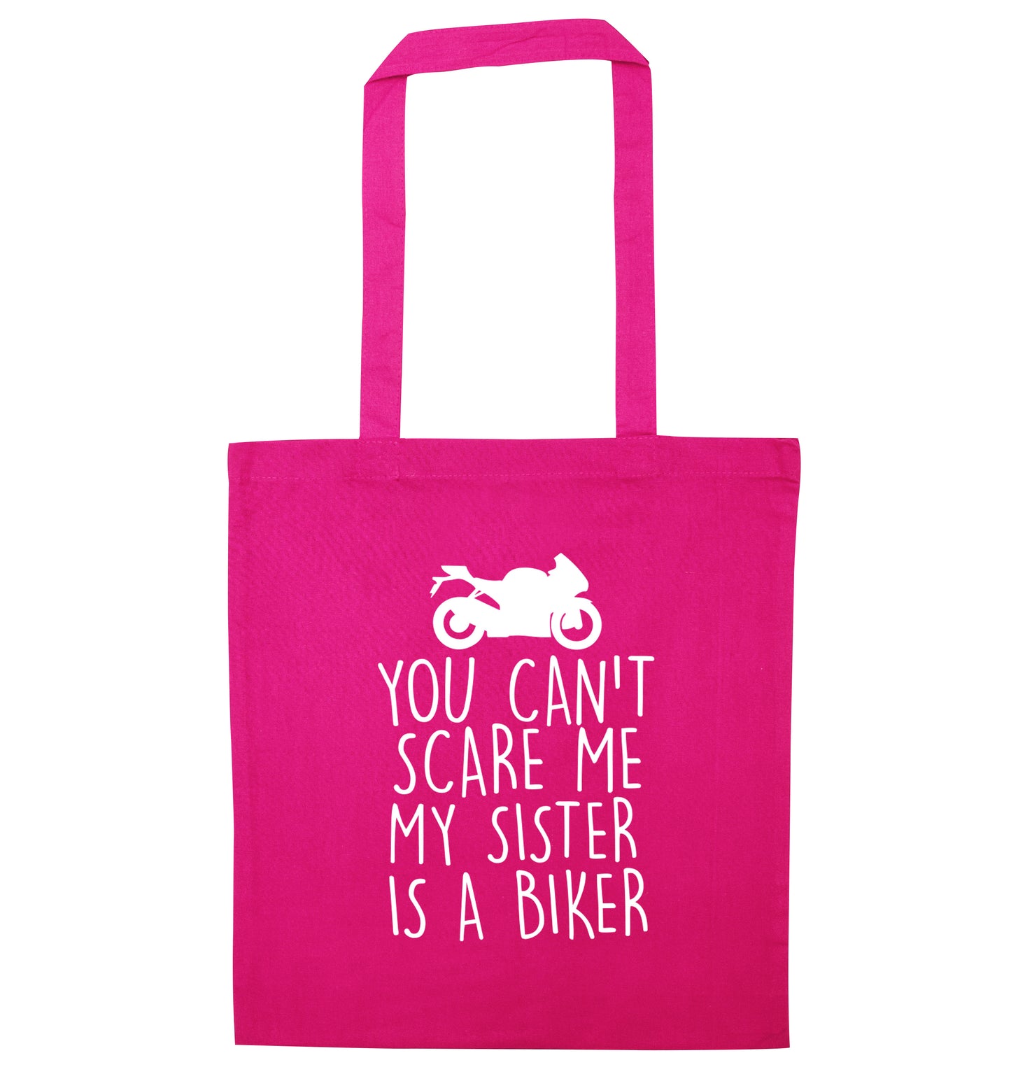 You can't scare me my sister is a biker pink tote bag