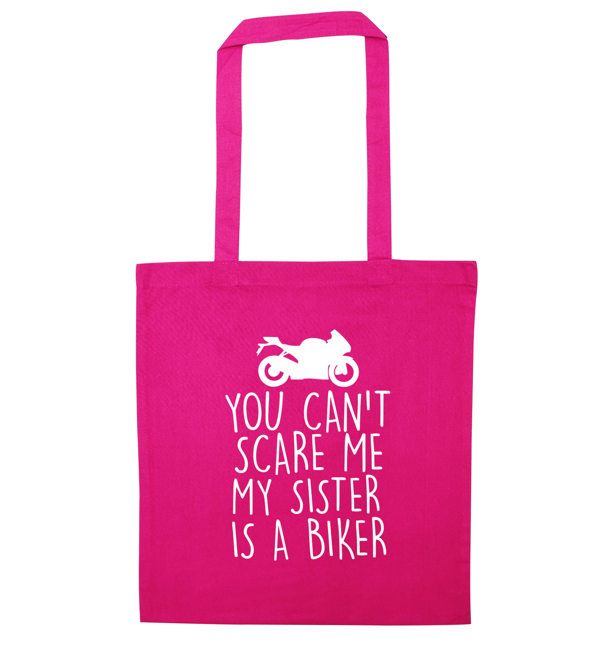 You can't scare me my sister is a biker pink tote bag