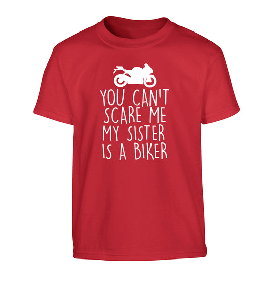 You can't scare me my sister is a biker Children's red Tshirt 12-13 Years