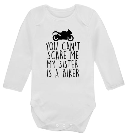 You can't scare me my sister is a biker Baby Vest long sleeved white 6-12 months