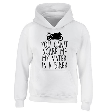 You can't scare me my sister is a biker children's white hoodie 12-13 Years