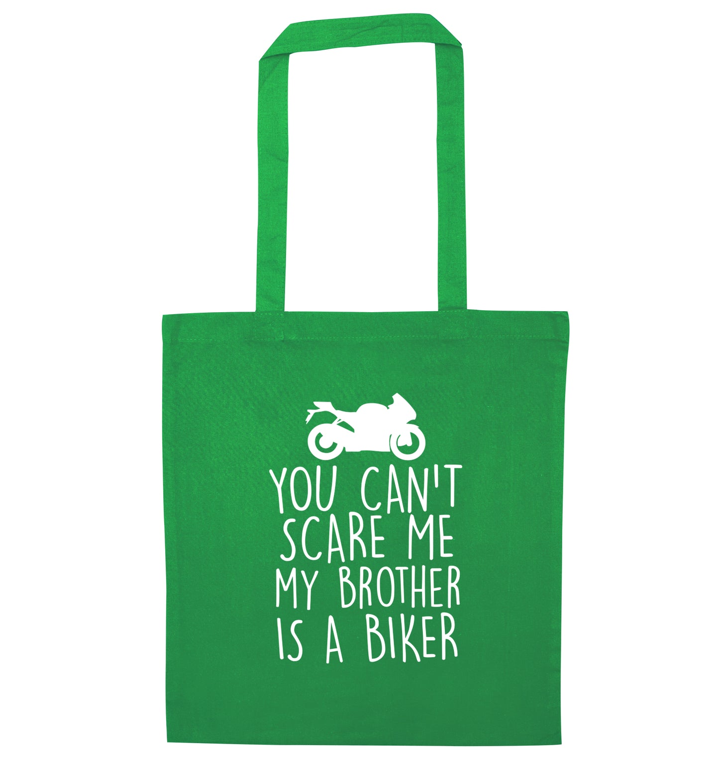 You can't scare me my brother is a biker green tote bag