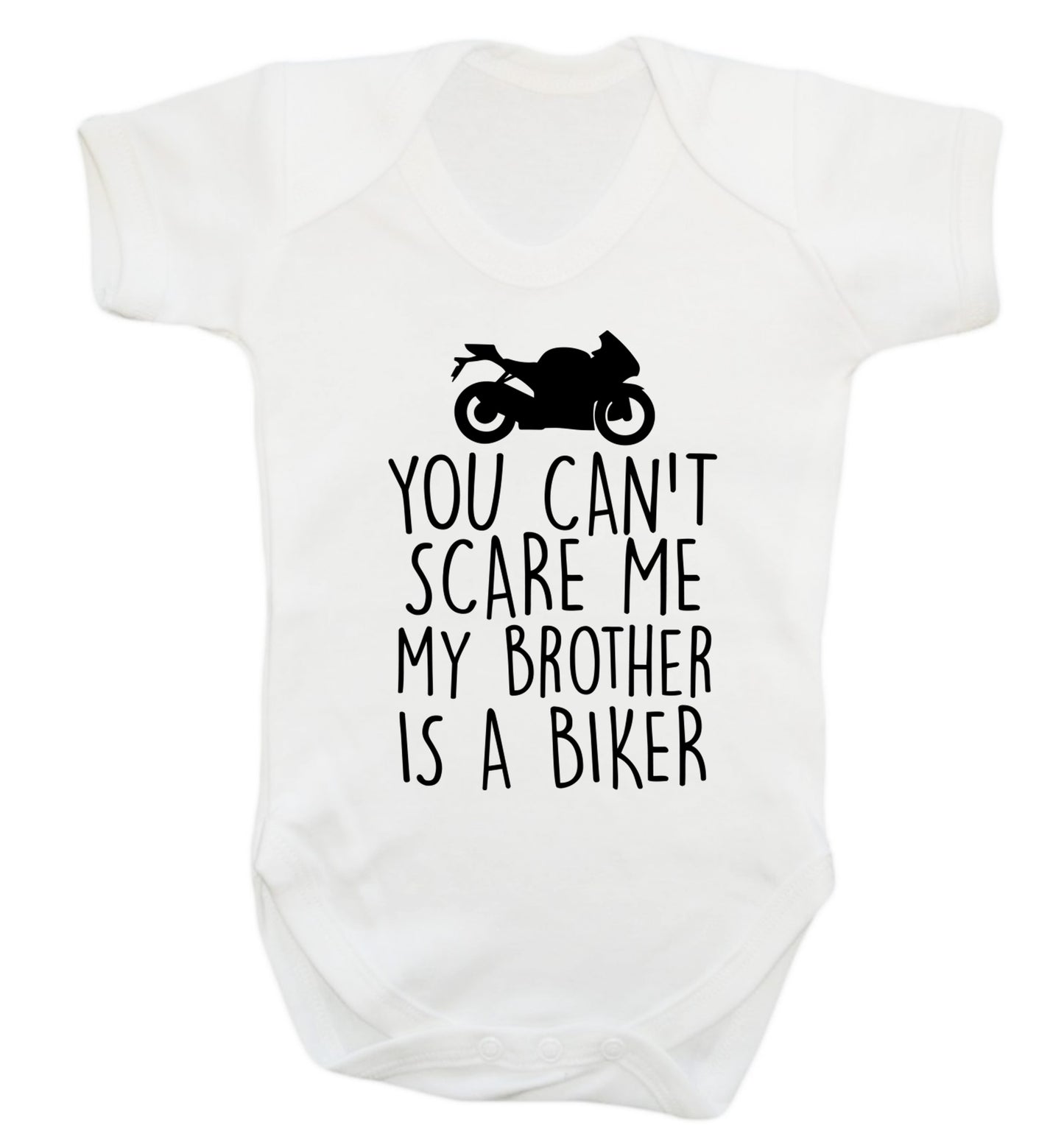 You can't scare me my brother is a biker Baby Vest white 18-24 months
