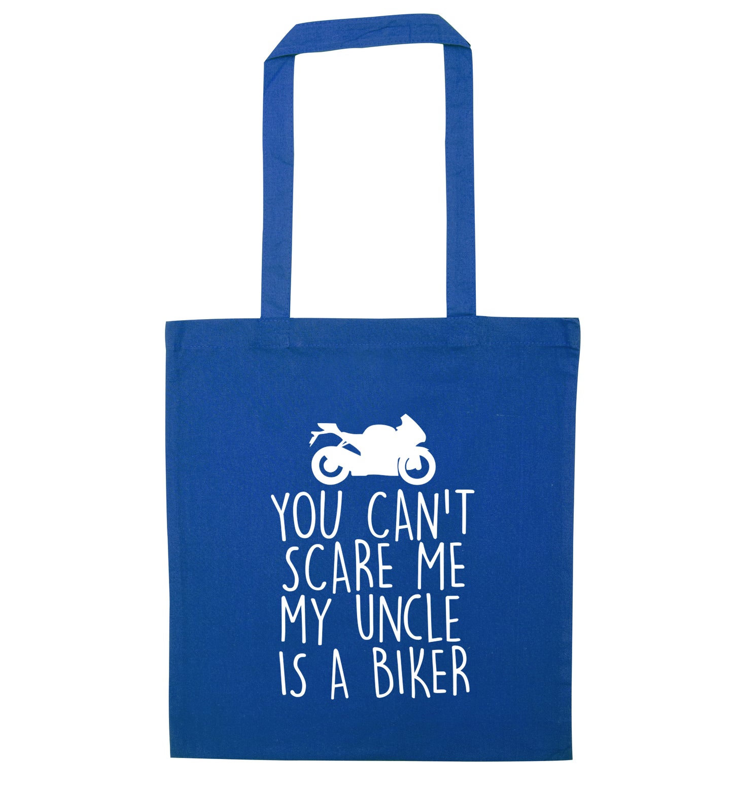 You can't scare me my uncle is a biker blue tote bag