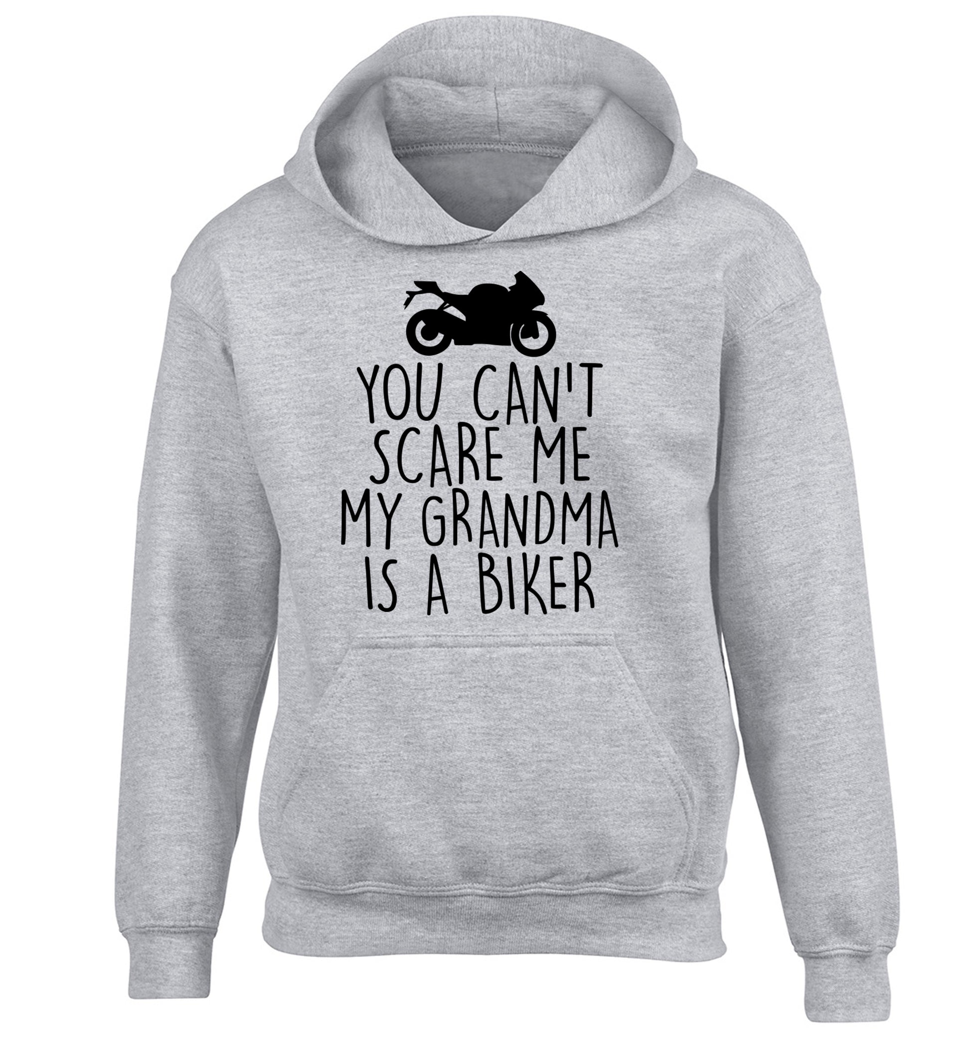 You can't scare me my grandma is a biker children's grey hoodie 12-13 Years
