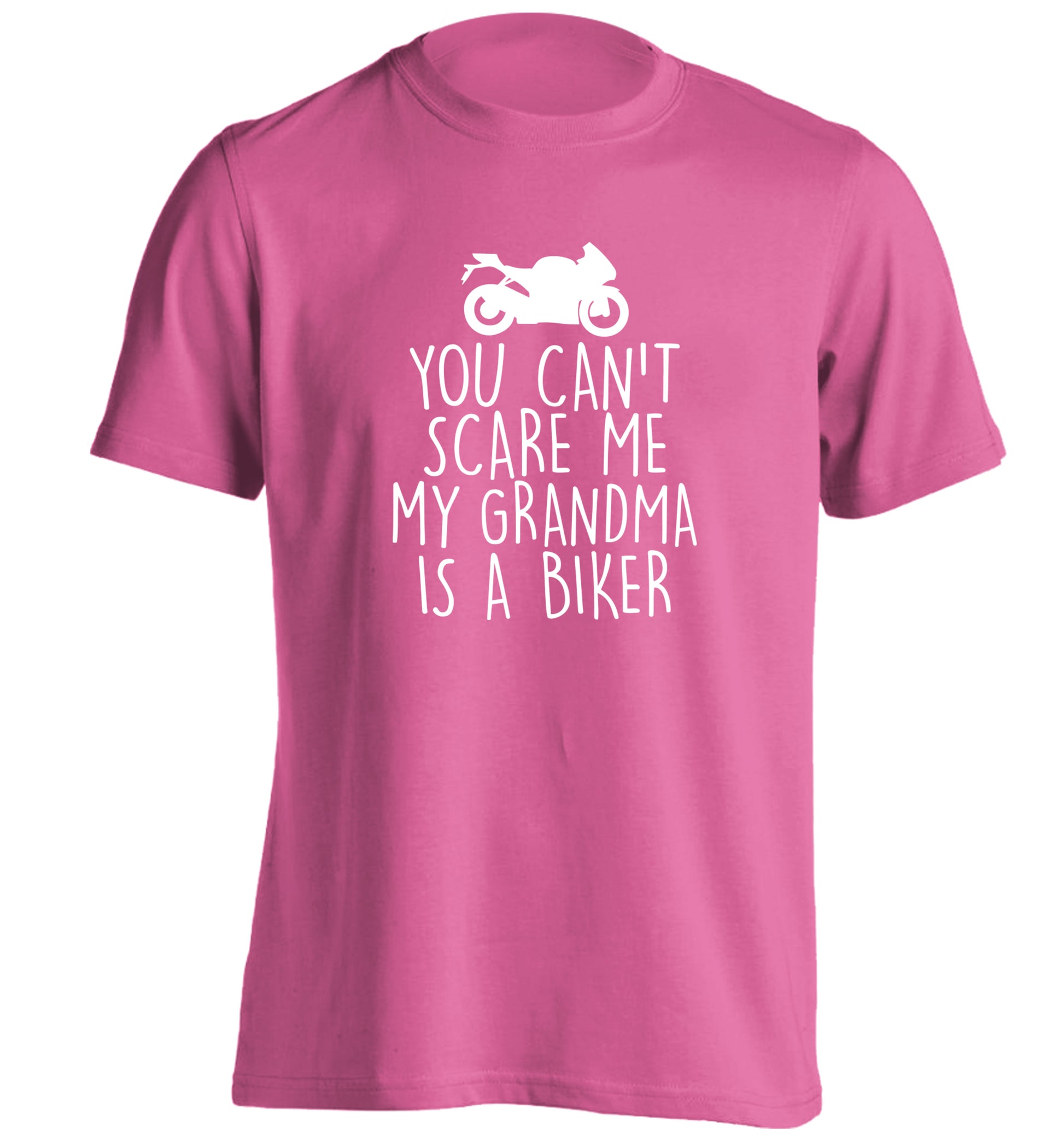 You can't scare me my grandma is a biker adults unisex pink Tshirt 2XL