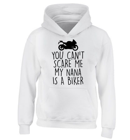You can't scare me my nana is a biker children's white hoodie 12-13 Years
