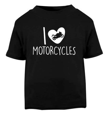 I love motorcycles Black Baby Toddler Tshirt 2 years