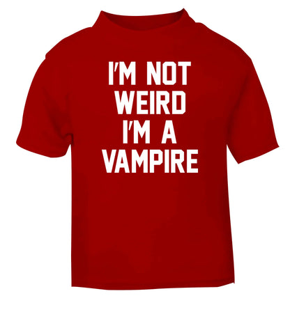 I'm not weird I'm a vampire red baby toddler Tshirt 2 Years
