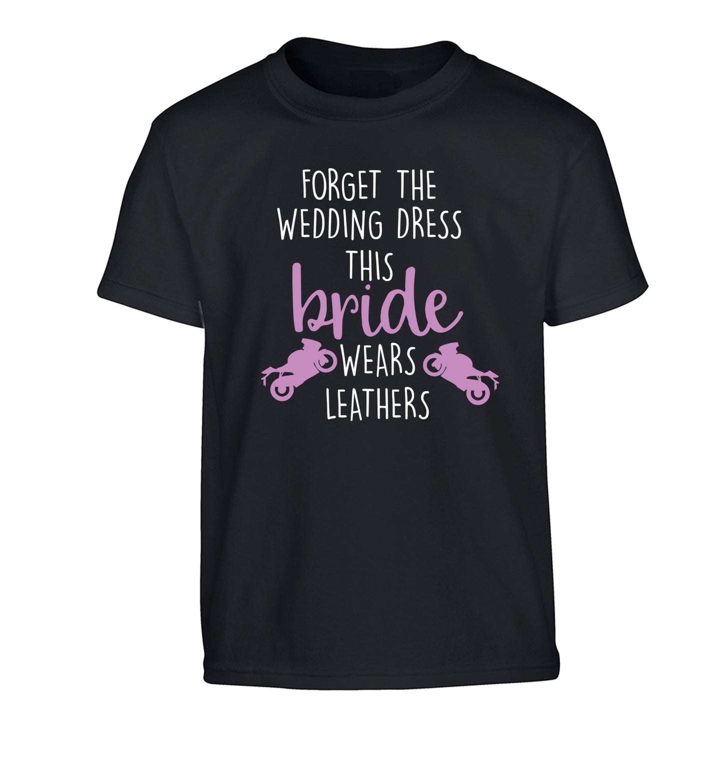 Forget Wedding Dress Bride Wears Leathers Children's black Tshirt 12-13 Years