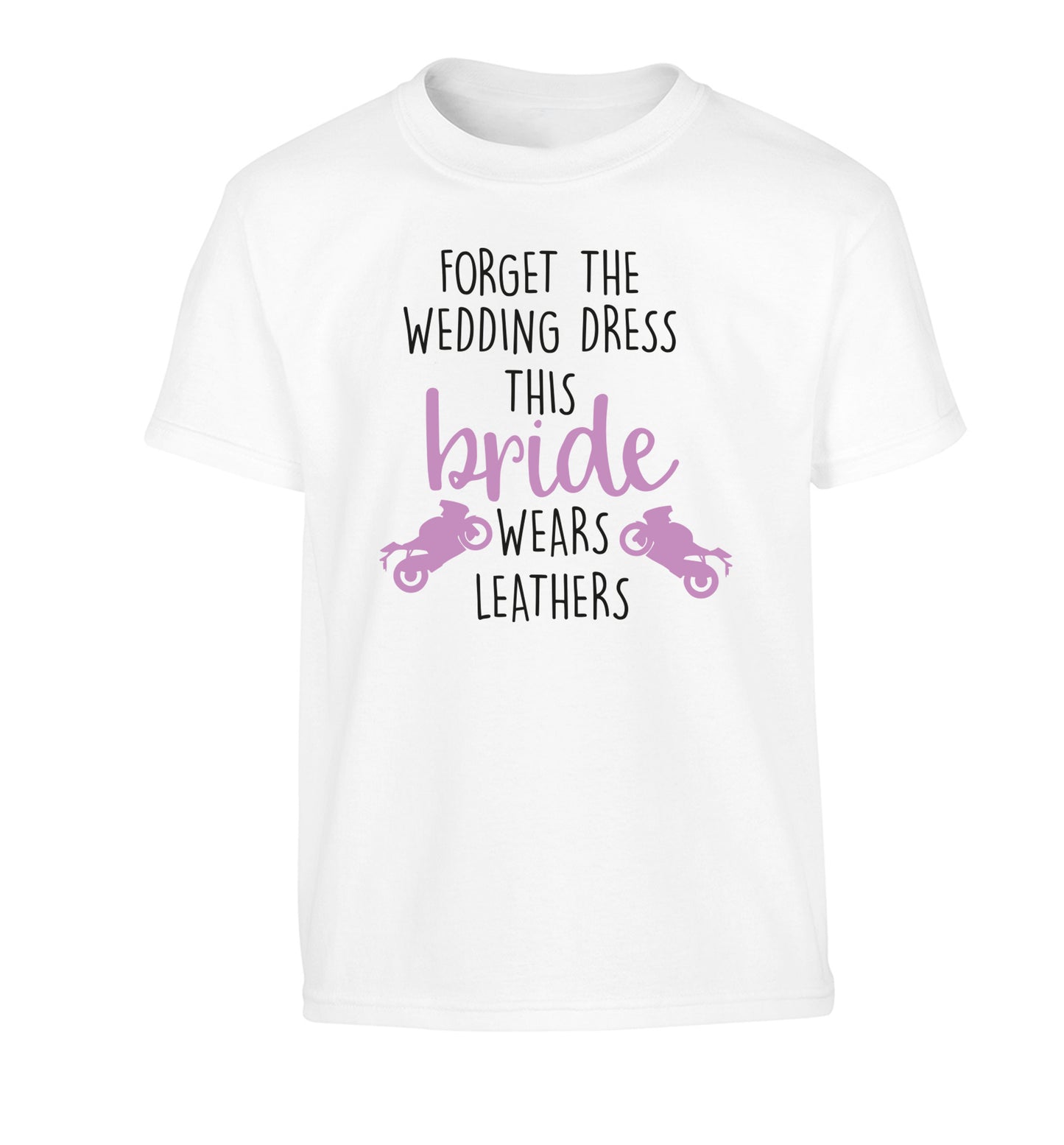 Forget Wedding Dress Bride Wears Leathers Children's white Tshirt 12-13 Years