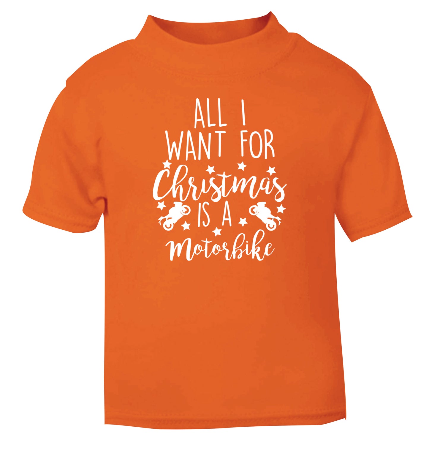 All I want for Christmas is a motorbike orange Baby Toddler Tshirt 2 Years